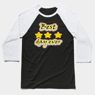 Best day ever Baseball T-Shirt